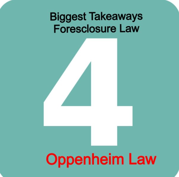 4 Biggest Takeaways in Foreclosure Law - Oppenheim Law