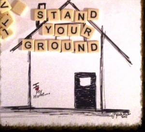 'Stand Your Ground' and protect your home.
