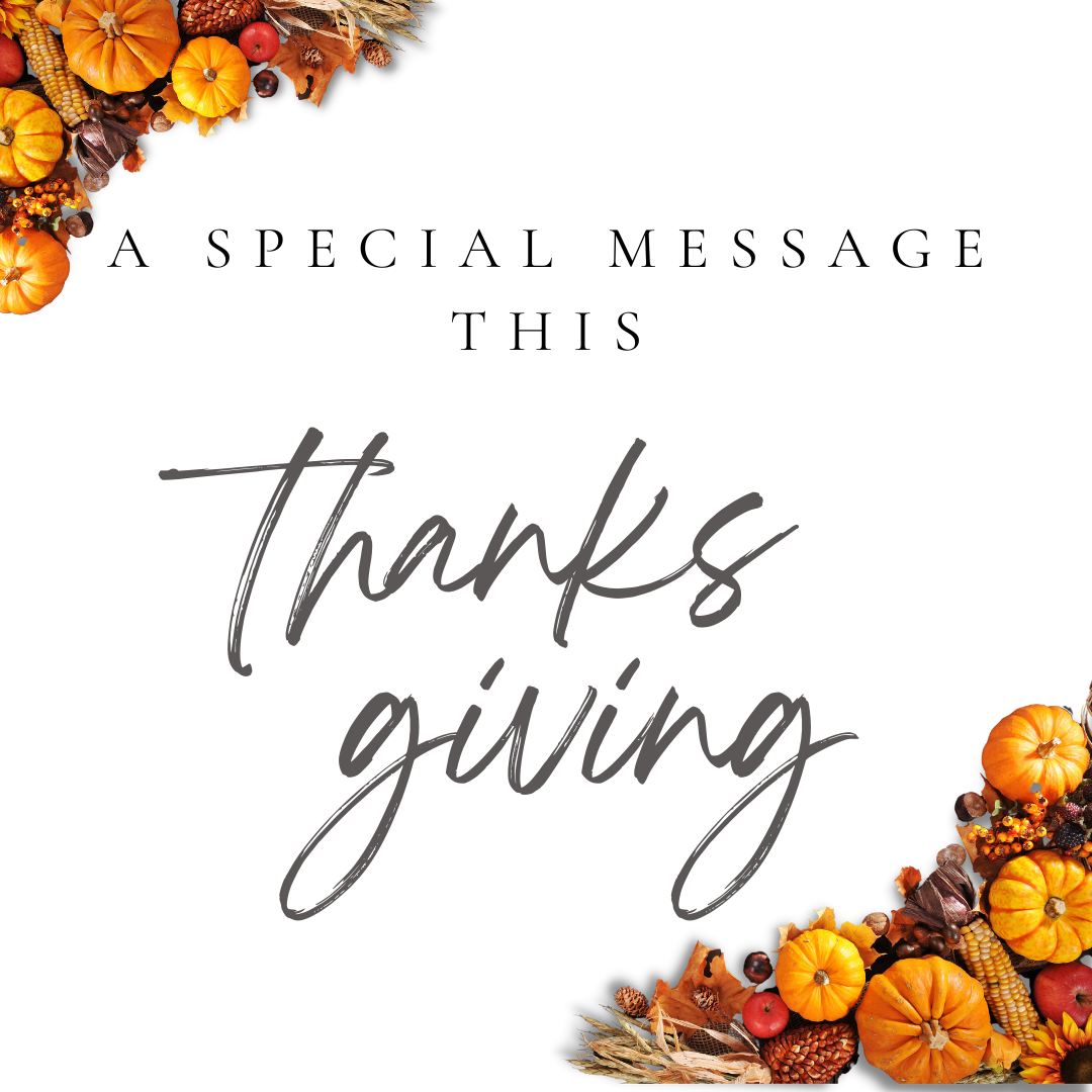 A Personal Special Thanksgiving Message